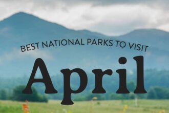 best national parks to visit in april